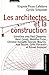 Les architectes et la const...