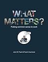 What Matters: Putting Common Sense to Work