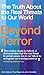 Beyond Terror: The Truth About the Real Threats to Our World