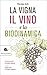La Vigna, Il Vino e La Biodinamica by Nicolas Joly