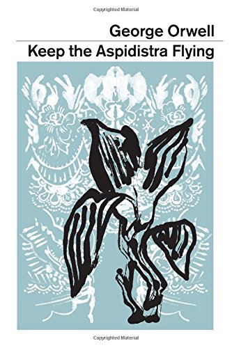 Keep the Aspidistra Flying: George Orwell