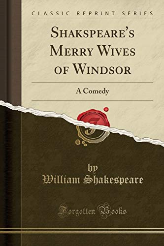 Merry Wives of Windsor: A Comedy