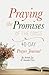Praying the Promises of the...