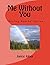 Me Without You: "Healing He...