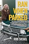 Ran When Parked: How I Resurrected a Decade-Dead 1972 BMW 2002tii and Road-Tripped it a Thousand Miles Back Home, and How You Can, Too