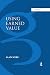Using Earned Value: A Project Manager's Guide