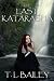 The Last Katarasha by T.L. Bailey
