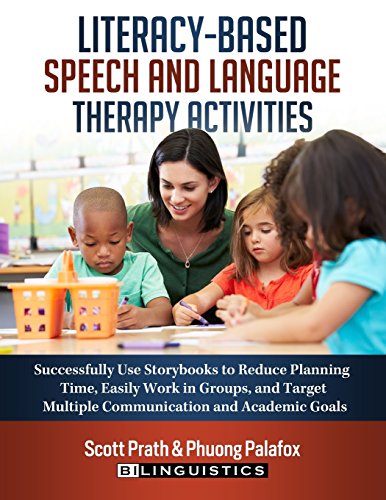 Literacy-Based Speech and Language Therapy Activities: Successfully Use Storybooks to Reduce Planning Time, Easily Work in Groups, and Target Multiple Communication and Academic Goals (Paperback)