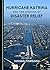 Hurricane Katrina and the Lessons of Disaster Relief by Michael Powelson