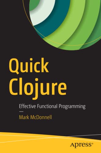 Quick Clojure: Effective Functional Programming (Paperback)
