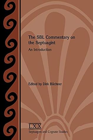 The SBL Commentary on the Septuagint: An Introduction (Septuagint and Cognate Studies 67)