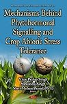 Mechanisms Behind Phytohormonal Signalling and Crop Abiotic Stress Tolerance