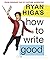 How to Write Good