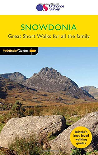 Snowdonia Great Short Walks Pathfinder Guide | Ordnance Survey | 20 Short Walks for All the Family | Wales | Snowdon | Walks | Adventure: 14 (Shortwalks Guides)