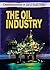 The Oil Industry (Development or Destruction?)