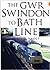 The Gwr Swindon to Bath Line by Colin G Maggs
