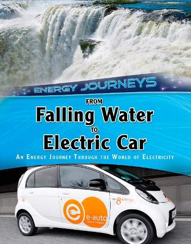 From Falling Water to Electric Car (Infosearch: Energy Journeys)