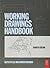 Working Drawings Handbook by Keith Styles
