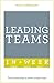 Leading Teams In A Week: Team Leadership In Seven Simple Steps