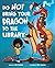 Do Not Bring Your Dragon to the Library (Na)