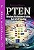 PTEN: Structure, Mechanisms-of-Action, Role in Cell Signaling and Regulation (Protein Science and Engineering)