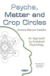 Psyche, Matter and Crop Circles by Simone Mancini Castilho