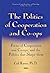 The Politics of Cooperation and Co-ops: Forms of Cooperation and Co-ops, and the Politics That Shape Them (Capitalism, Counter-capitalism, and Psychology)