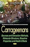 Carrageenans: Sources and Extraction Methods, Molecular Structure, Bioactive Properties and Health Effects