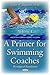 A Primer for Swimming Coaches by Ernest W. Maglischo