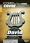 David: A Man After God's Own Heart (Cover to Cover Bible Study Guides)
