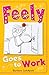 Feely Goes to Work