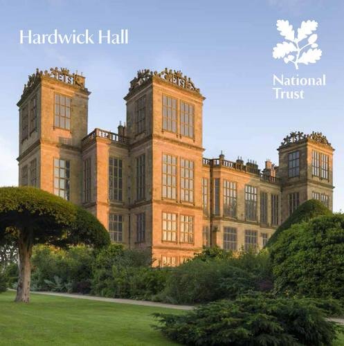 Hardwick Hall: National Trust Guidebook (National Trust Guidebooks)
