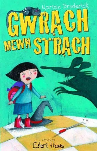 Gwrach Mewn Strach (Cyfres Anni'r Wrach) (English and Welsh Edition)
