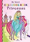Princesses (My Word Colouring Book) Princesses (My Word Colouring Book)