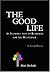 The Good Life: An Introduct...