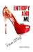 Entropy & Me