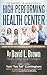 The Secrets to Managing A High-Performing Health Center: Based on the success principles of Napoleon Hill (Business Planning)