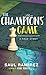 The Champions' Game: A True...