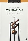 Facilitating Evaluation: Principles in Practice (Evaluation in Practice Series)