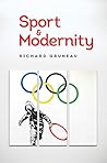 Sport and Modernity by Richard Gruneau