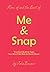 More of and the Best of Me & Snap by John Bruner