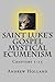 Saint Luke's Gospel Mystical Ecumenism by R. Andrew Holland