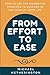 From Effort to Ease: How to Use The Momentum Principle to Succeed In Any Area of Your Life