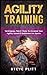 Agility Training: Techniques, Tips & Tricks to Increase Your Agility, Speed & Quickness for Sports
