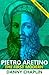 Pietro Aretino: The First M...