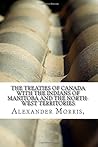 The Treaties of Canada with the Indians of Manitoba and the North-West Territories