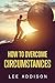 How To Overcome Circumstances