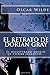 El Retrato de Dorian Gray (Spanish) Edition (Spanish Edition)