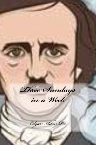 Portada de Three Sundays in a Week, de Edgar Allan Poe