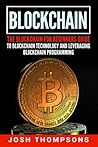 Blockchain: The Blockchain For Beginners Guide To Blockchain Technology And Leveraging Blockchain Programming